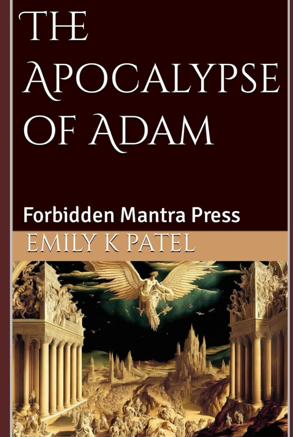 The Apocalypse of Adam: Forbidden Mantra Press (NAG HAMMADI SERIES)