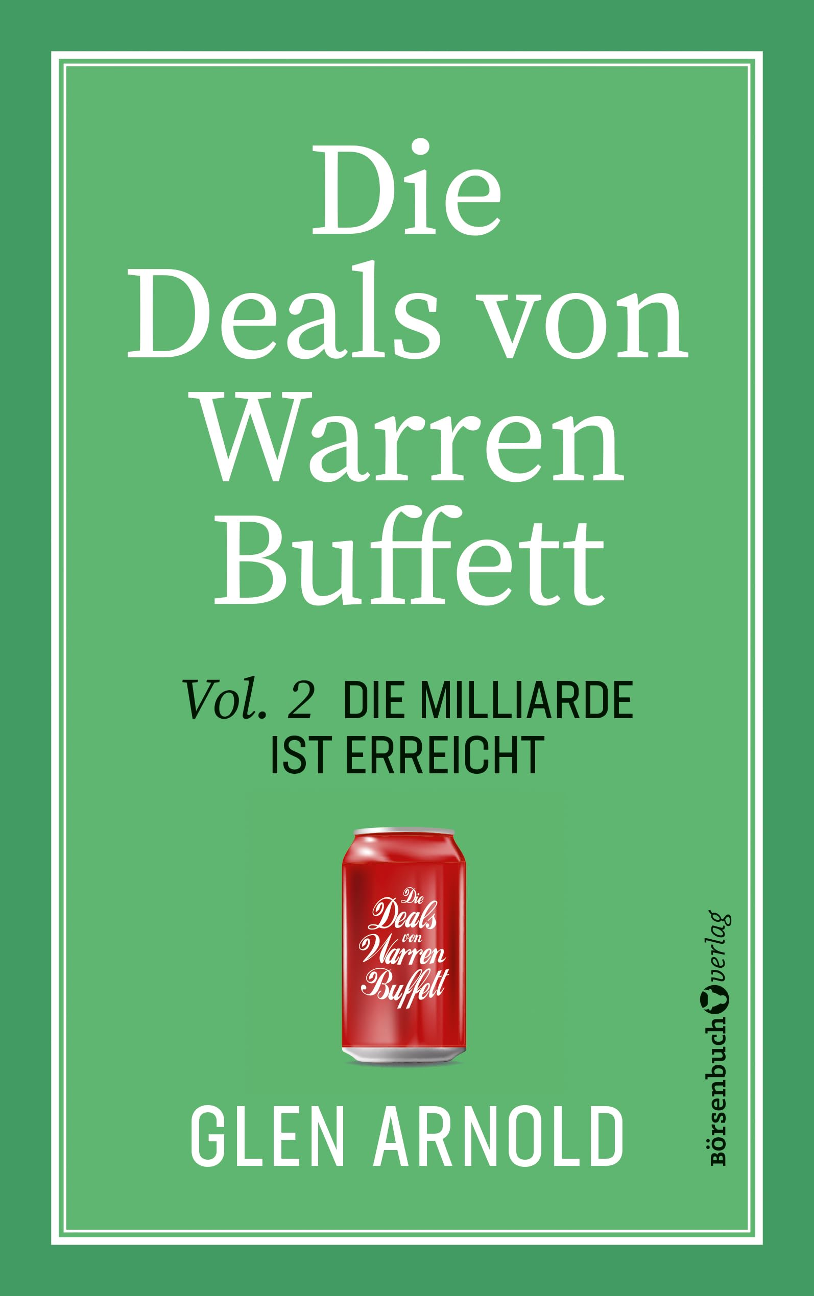 Die Deals von Warren Buffett - Vol. 2: Die Milliarde ist erreicht
