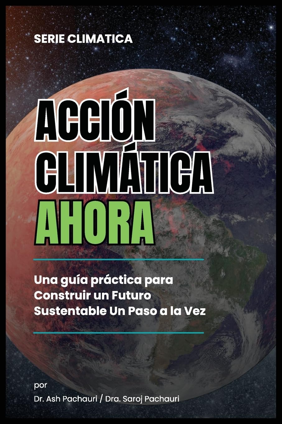 Acción Climática Ahora: Una Guía Práctica para Construir un Futuro Sustentable un Paso a la Vez: 99 Ways for Schools to Save Money and the Planet