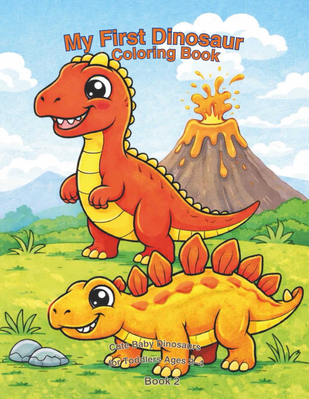 My First Dinosaur Coloring Book: Cute Baby Dinosaurs for Toddlers Ages 2–4 (My First Big & Simple Coloring Books)