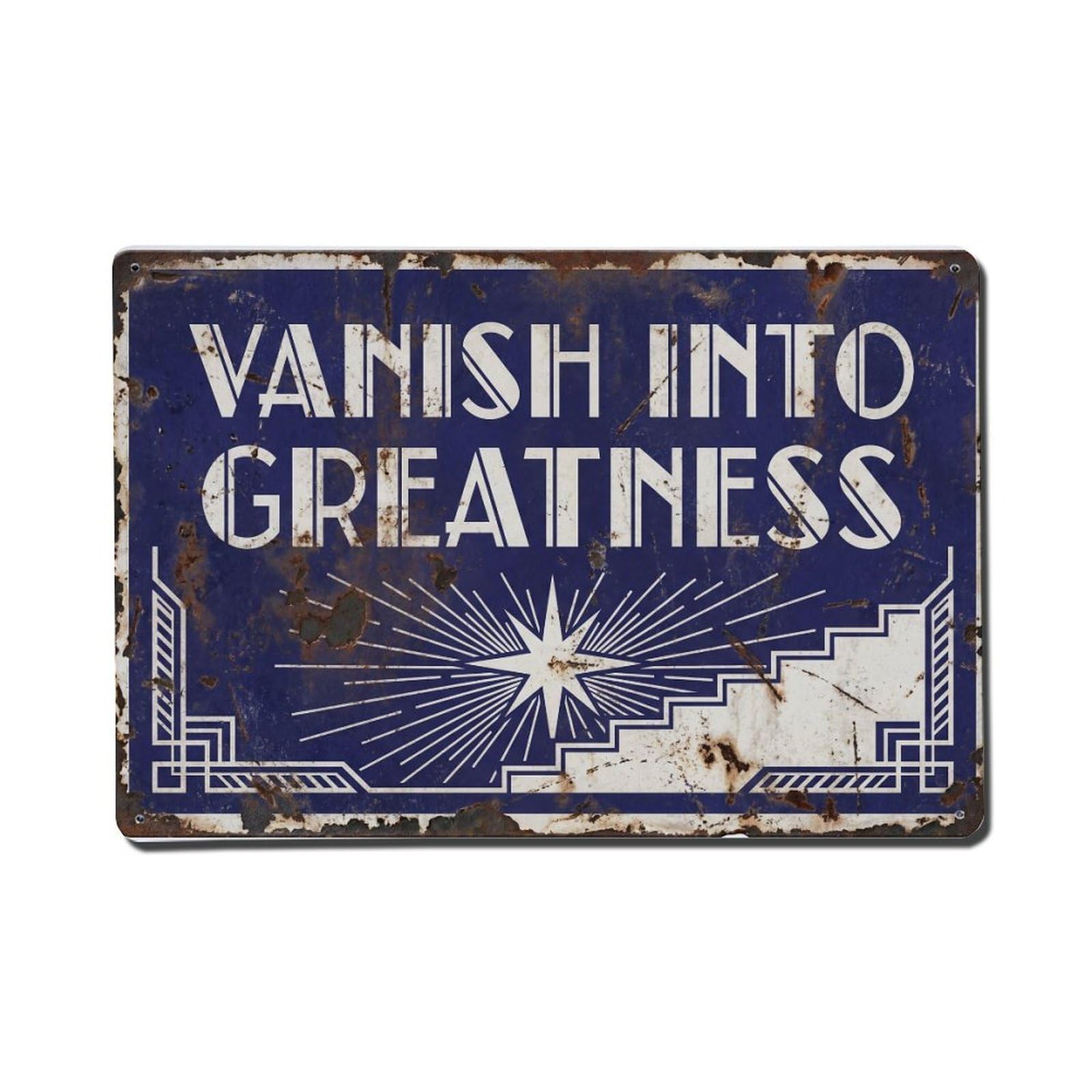 Vanish Into Greatness Disappear Retro Motivational Slogans Metal Tin Sign