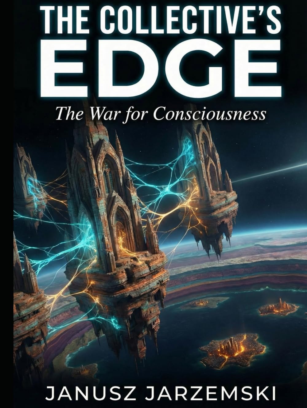 THE COLLECTIVE’S EDGE: The War for Consciousness (The Posthuman Archives)