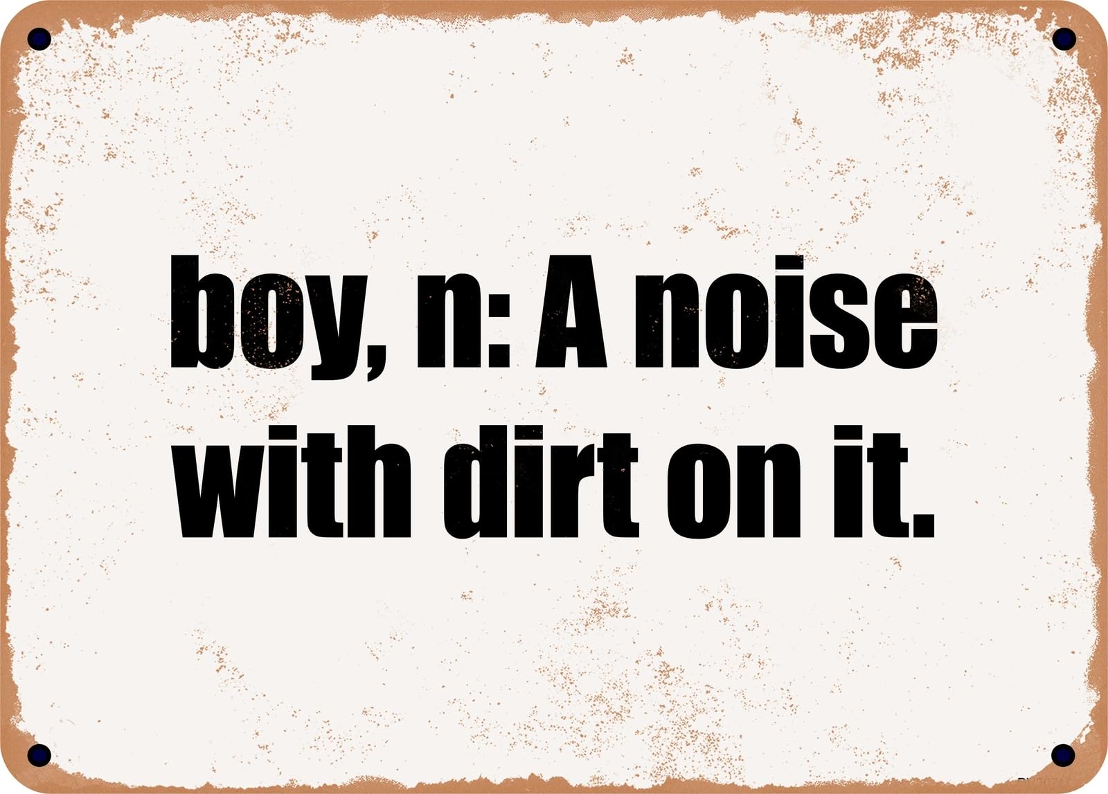 Miaomansenstore Boys Metal Sign - N: A Noise With Dirt On It Home Decor