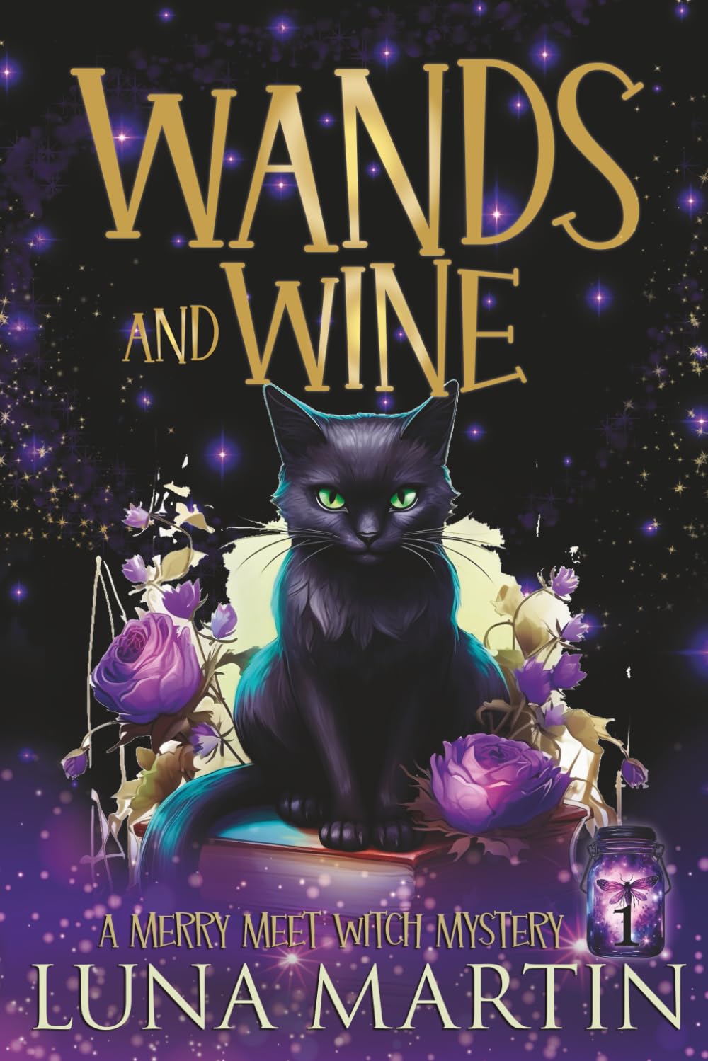 Wands and Wine: Merry Meet Cozy Witch Mysteries - Book 1