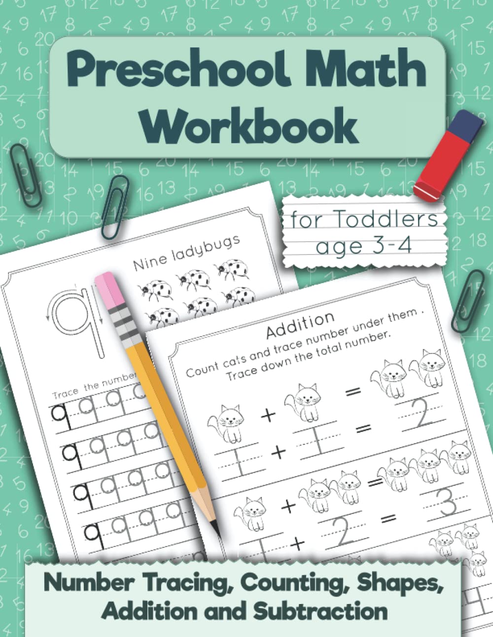 Preschool Math Workbook for Toddlers Ages 3-4: Number Tracing, Counting, Shapes, Practice Addition and Subtraction, More Less Fewer exercises. (Mathematics Practice Workbooks)