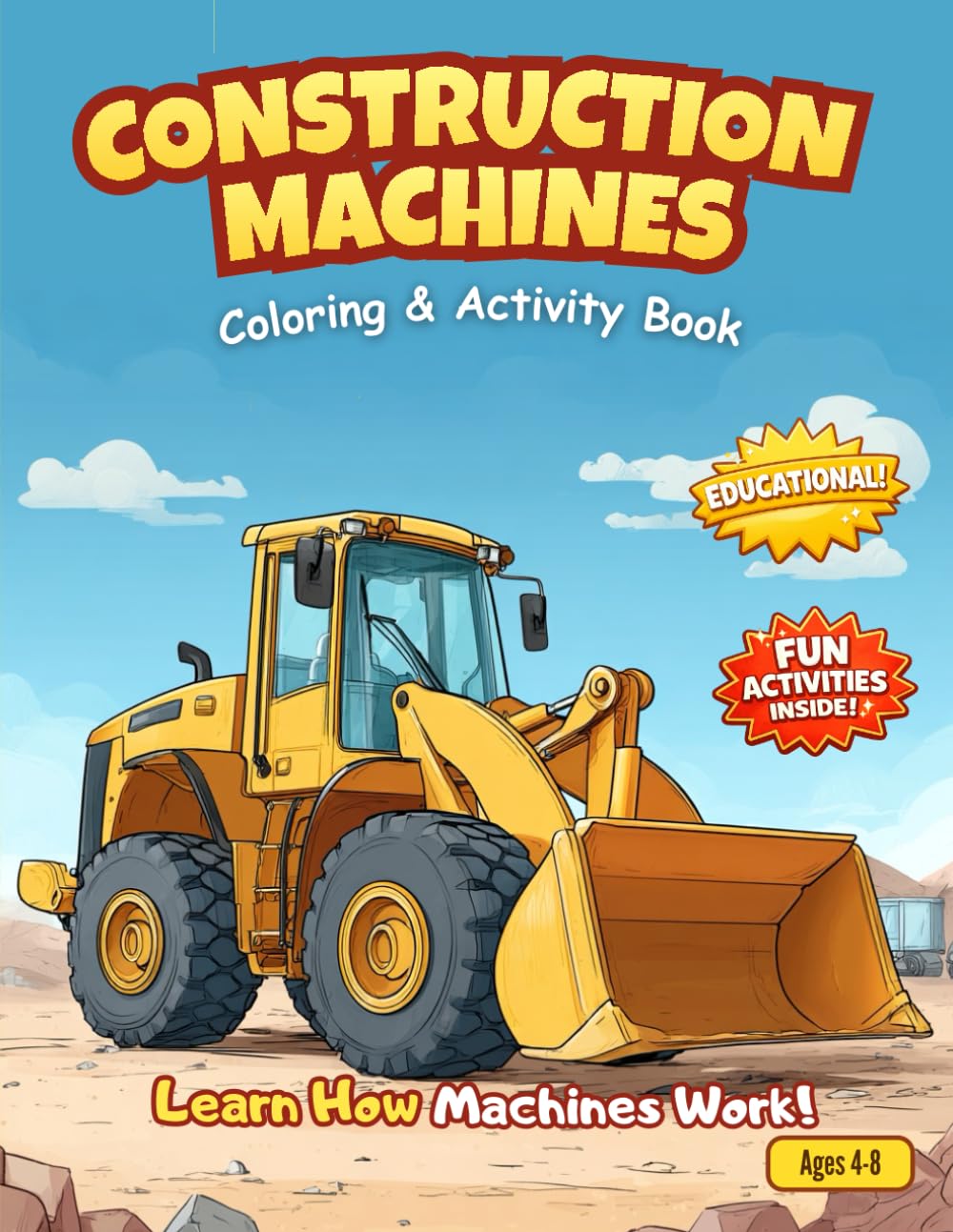 Construction Machines: Coloring & Activity Book for Kids Ages 4–8 (Little Builders Machines Coloring Books)