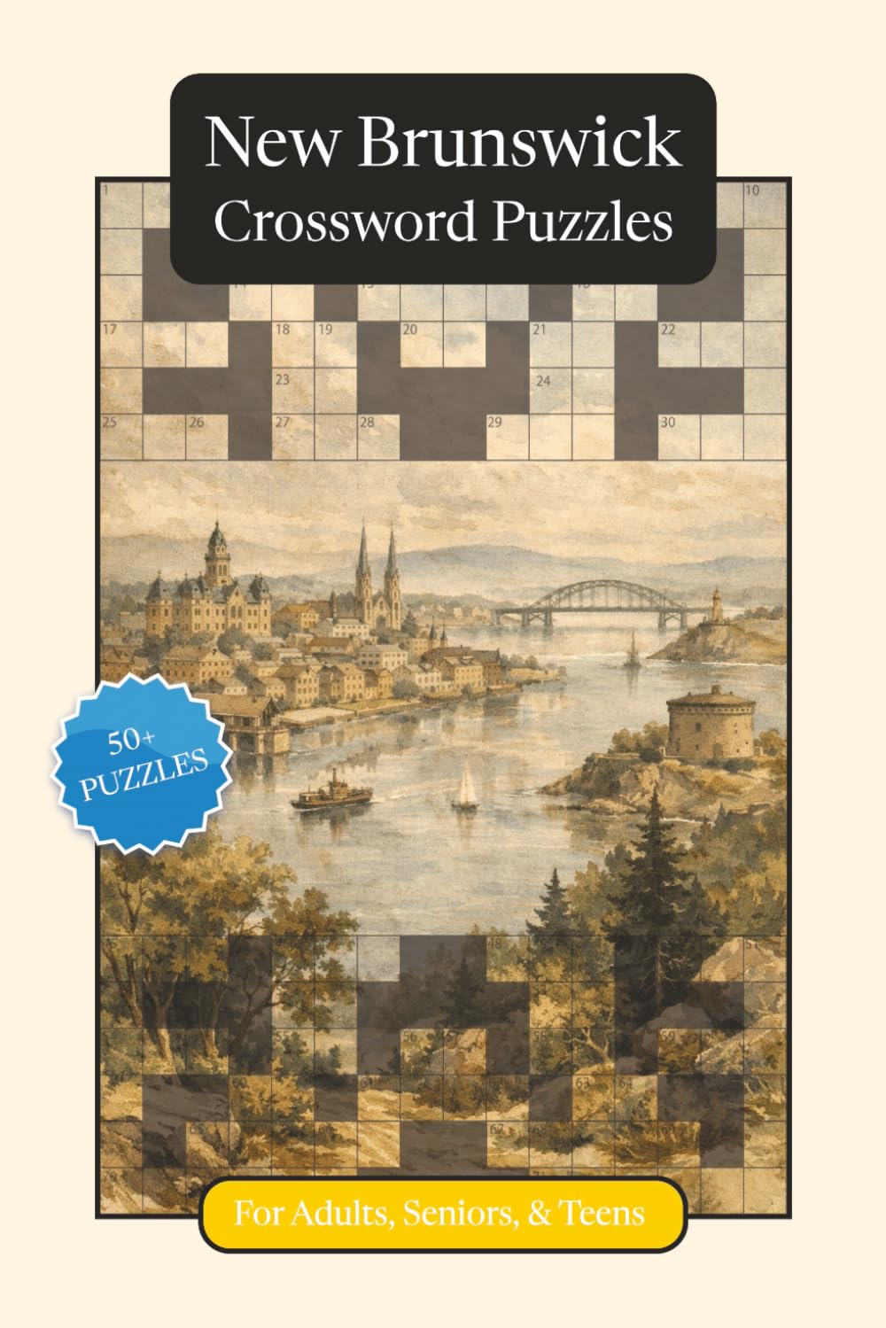 New Brunswick Crossword Puzzles: Crossword Puzzles with Easy to Read Print about New Brunswick, Culture, History and More | 6x9 inches, 120 pages | ... (Canadian Provinces Crossword Puzzles)