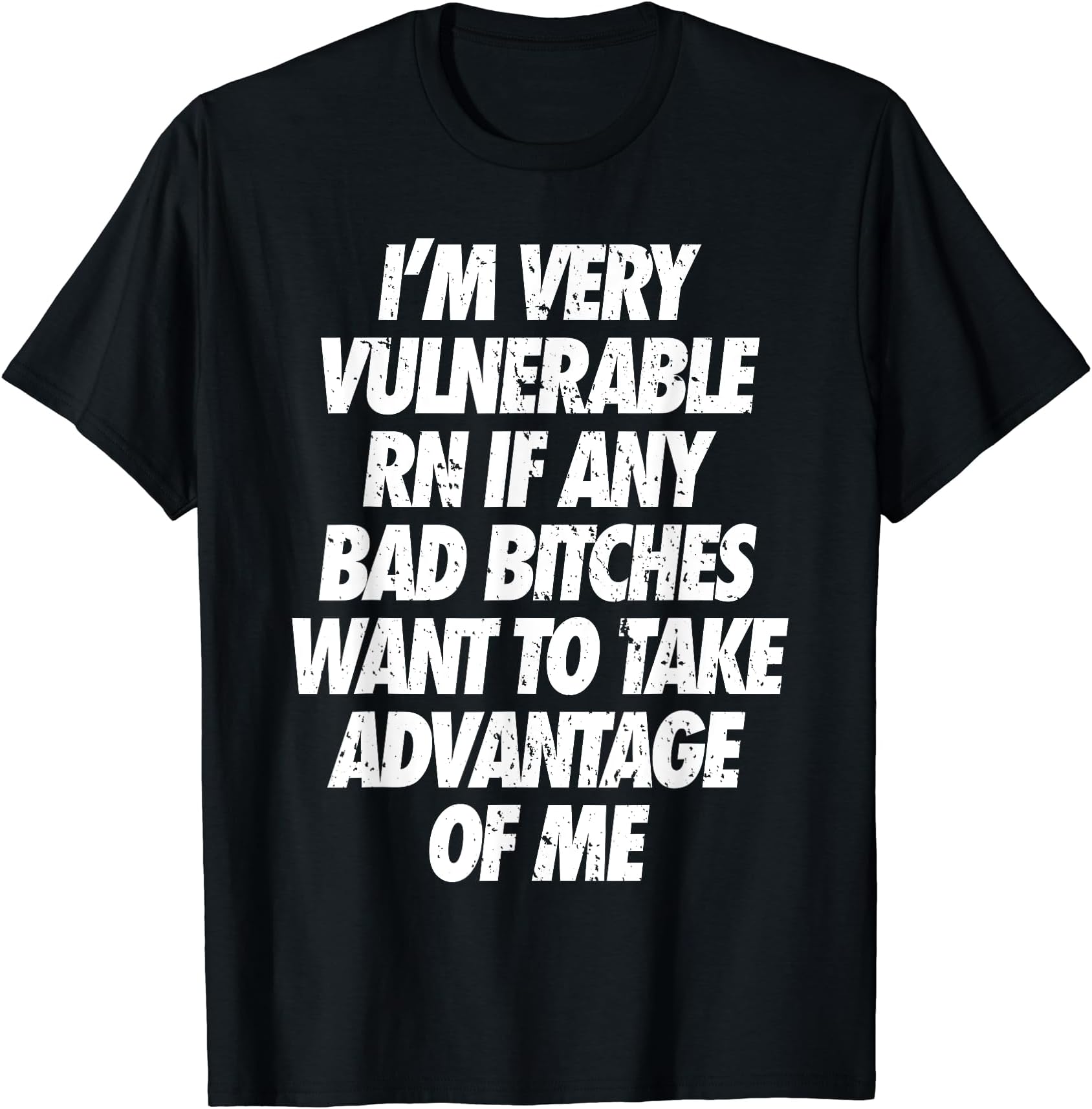 I'm Very Vulnerable RN T-Shirt