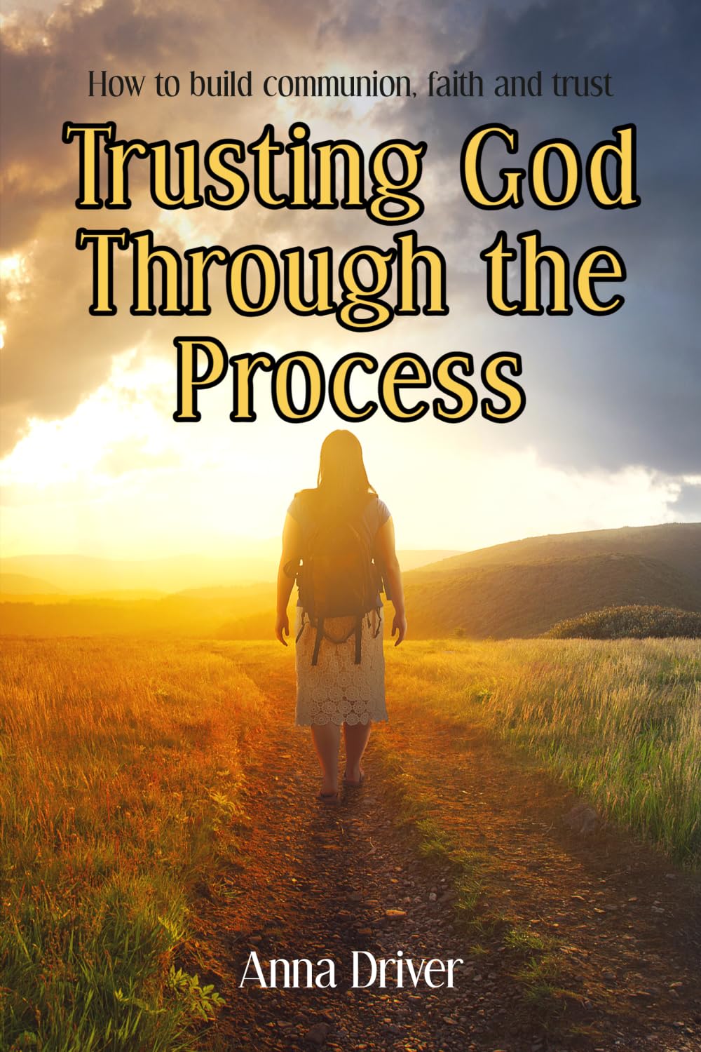 Trusting God Through the Process: How to build communion, faith and trust