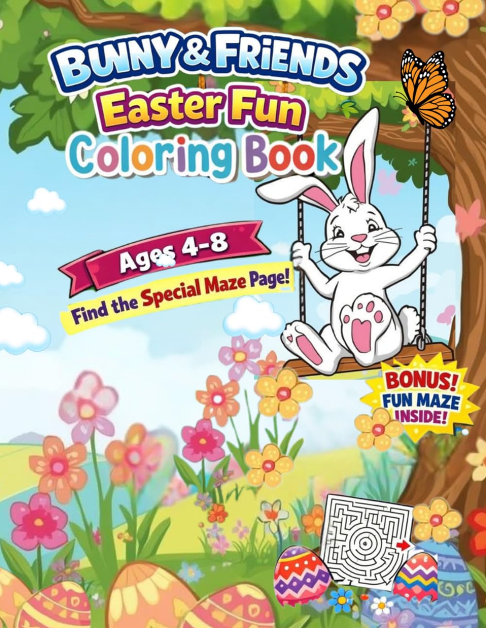 BUNNY AND FRIENDS EASTER FUN COLORING BOOK: AGES 4-8 FIND THE SPECJAL MAZE PAGE (WIELKA ZABAWA)