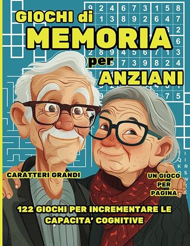 Giochi di Memoria per Anziani: libro di attività per incrementare le capacità cognitive