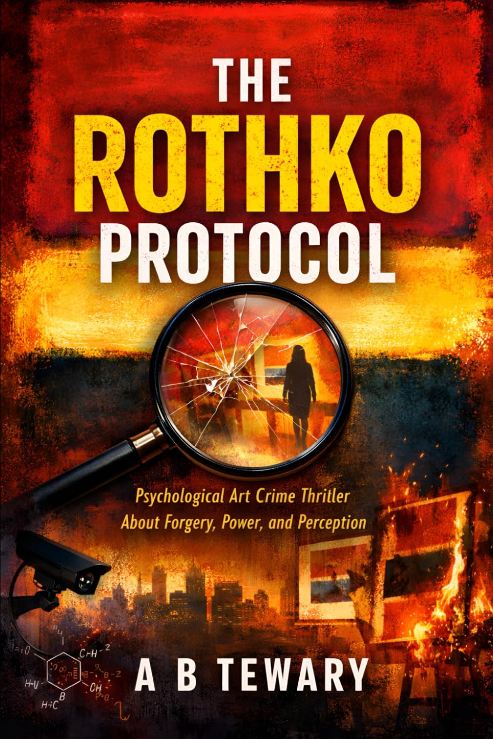 THE ROTHKO PROTOCOL: A Psychological Art Crime Thriller About Forgery, Power, and Perception: 7 (The Unreliable Witness Perception Series)