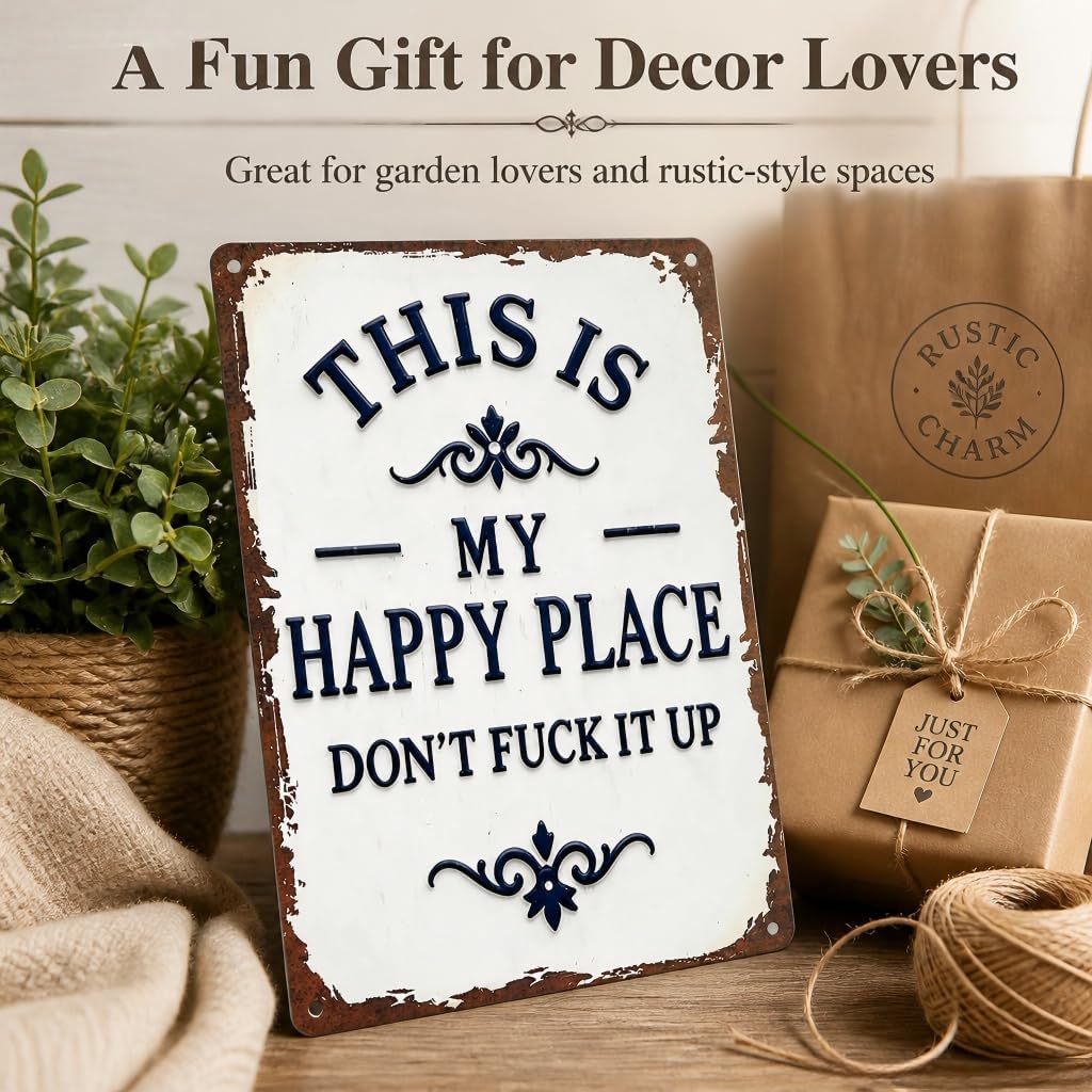 Funny Garden Metal Sign, "This Is My Happy Place Don't Fuck It Up" Metal Sign, 8x12 Inch Aluminum Wall Art, Funny Rustic Style for Garden Farm Office Bedroom Kitchen Dining or Bar Decor (Vertical)