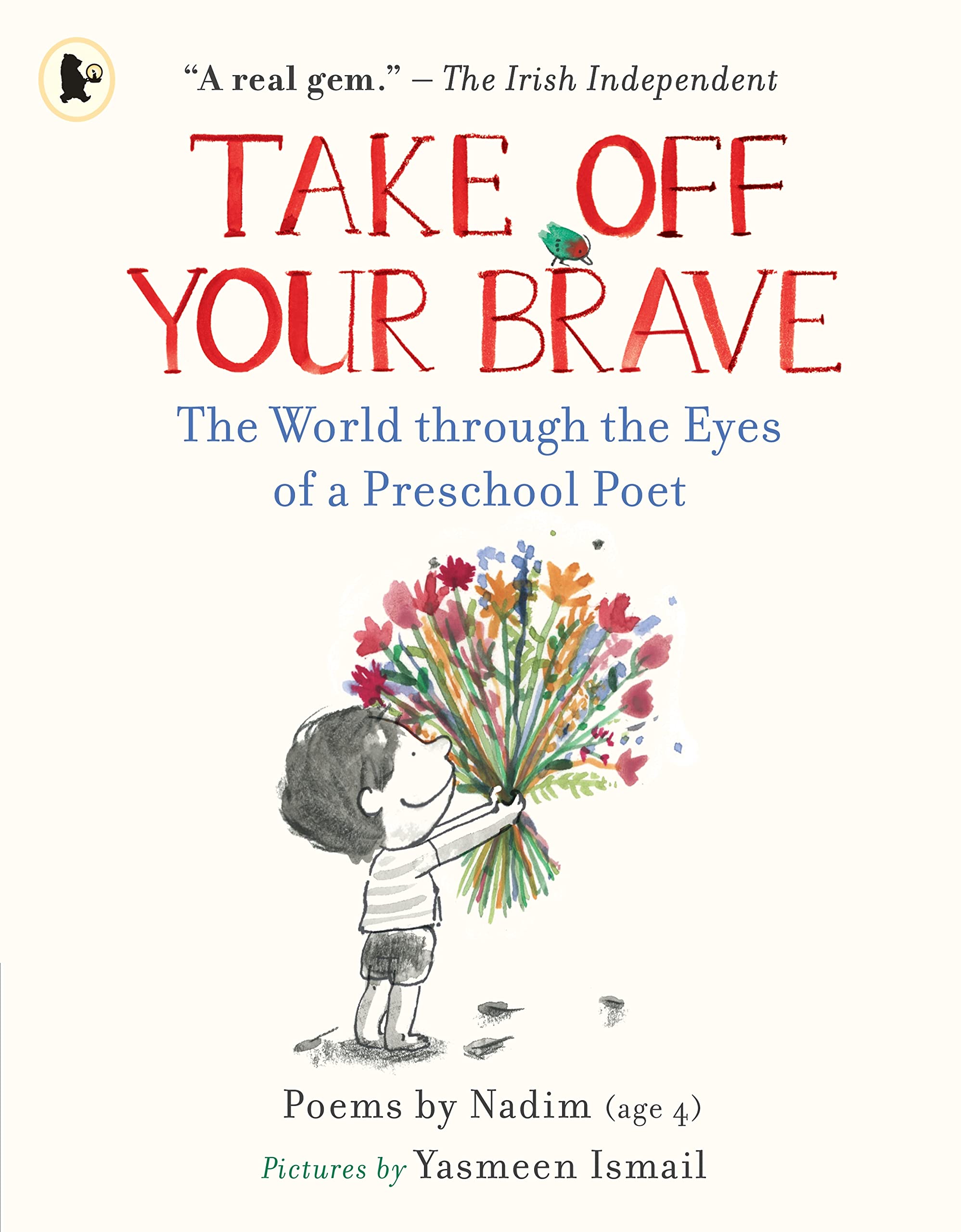 Take Off Your Brave: The World through the Eyes of a  by Nadim PAPERBACK