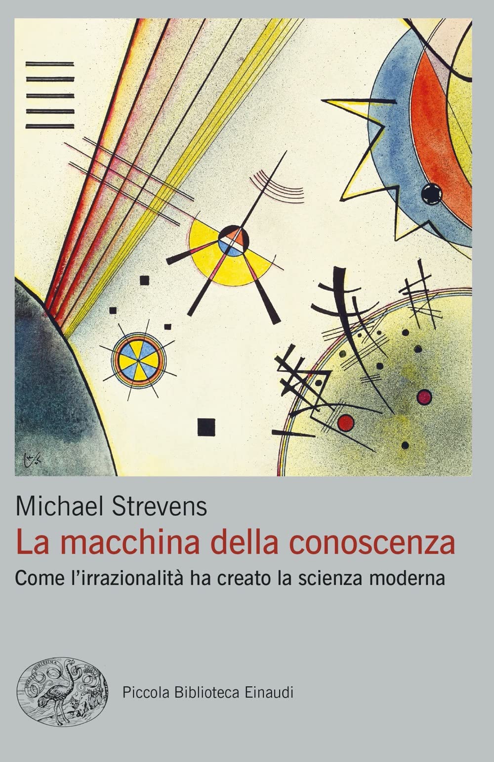 La Macchina Della Conoscenza. Come L'irrazionalità Ha Creato La Scienza Moderna - 4