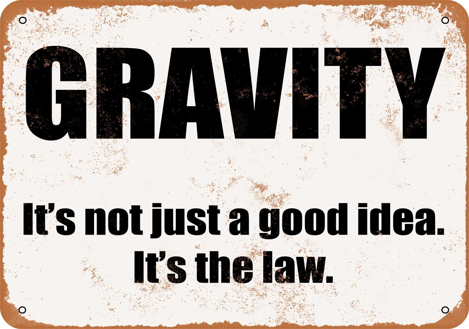 Miaomansenstore Metal Sign - Gravity It's Not Just A Good Idea It's The Law- Vintage Home Decor