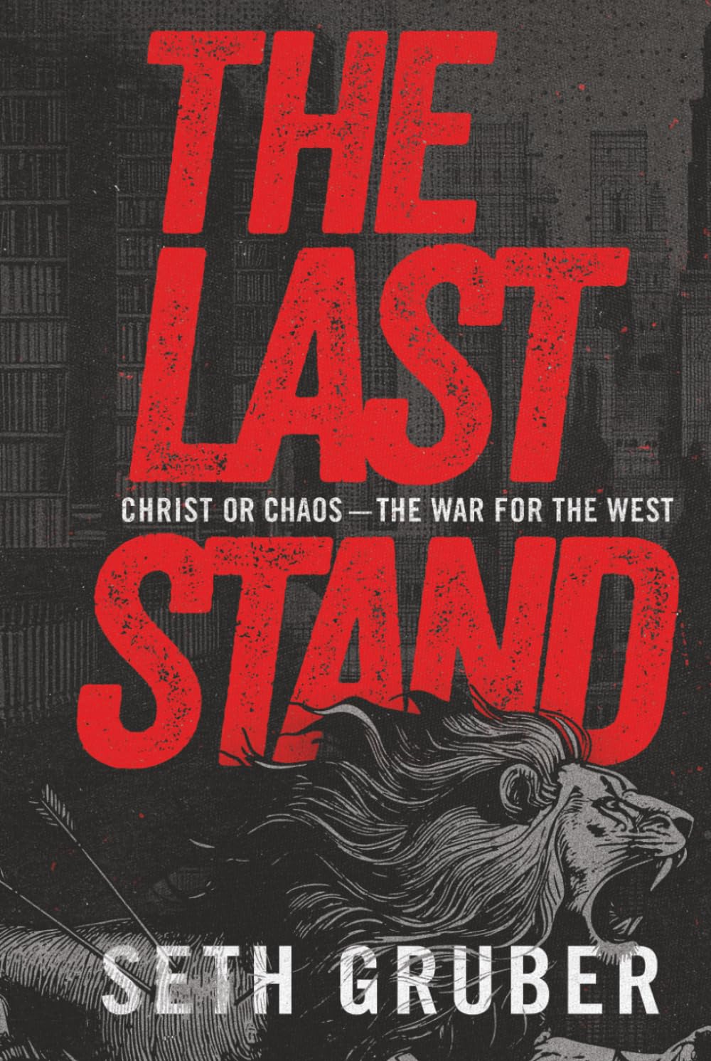 The Last Stand: Christ or Chaos: The War for the West