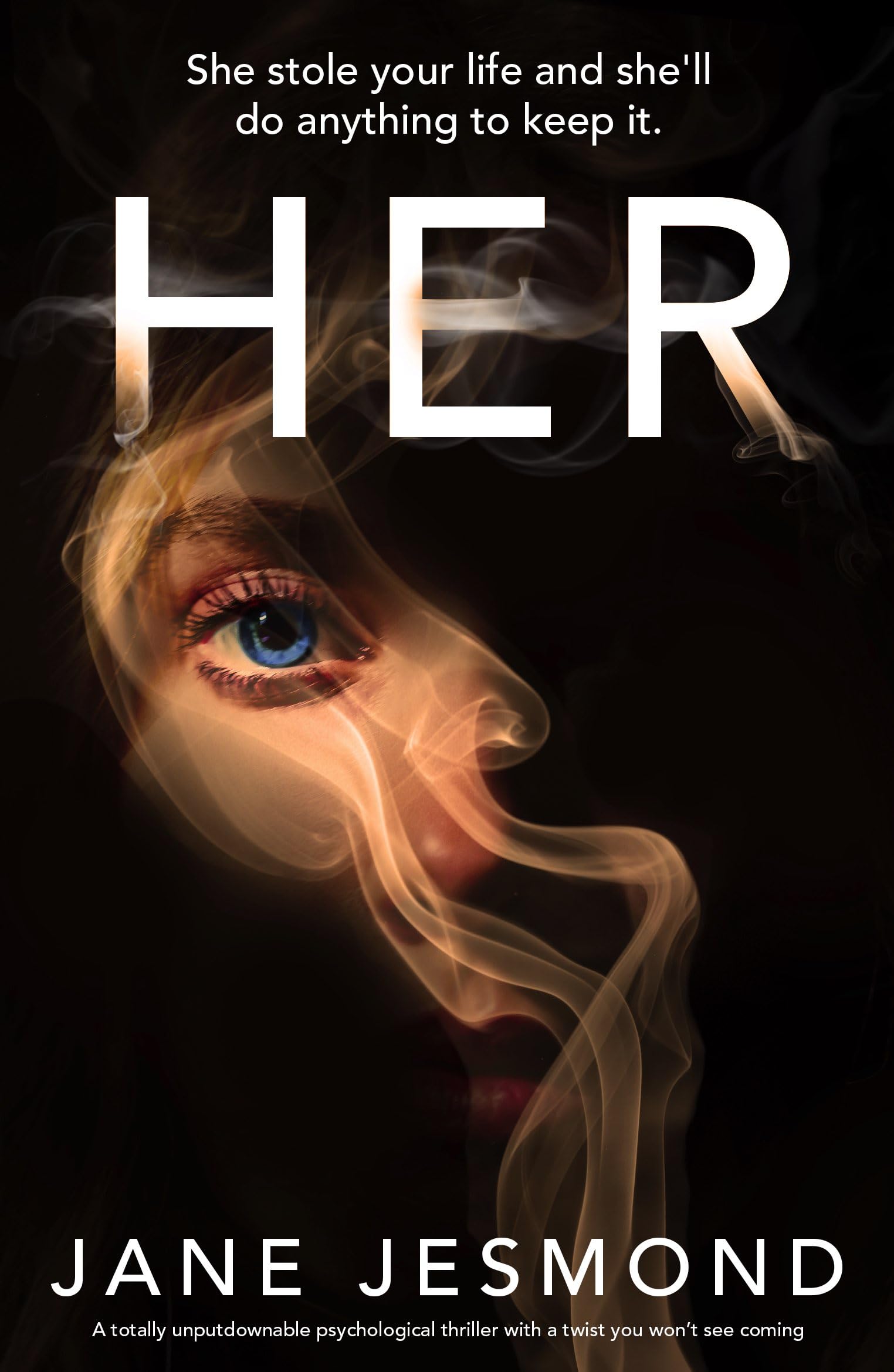 Her: A totally unputdownable psychological thriller with a twist you won't see coming