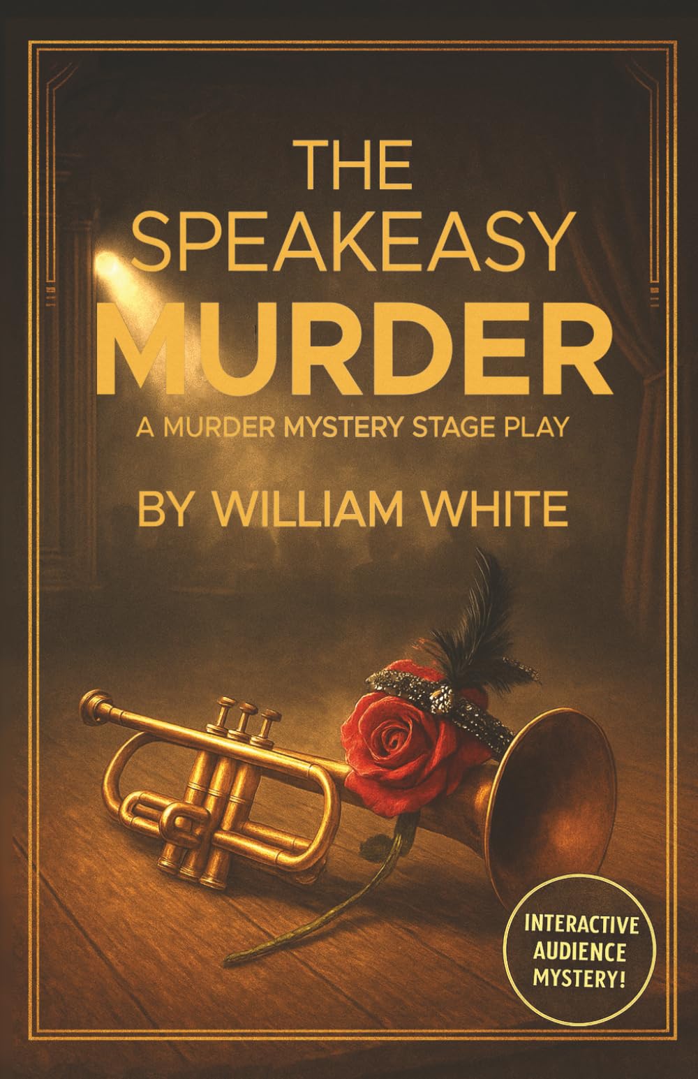 The Speakeasy Murder: A Murder Mystery Stage Play