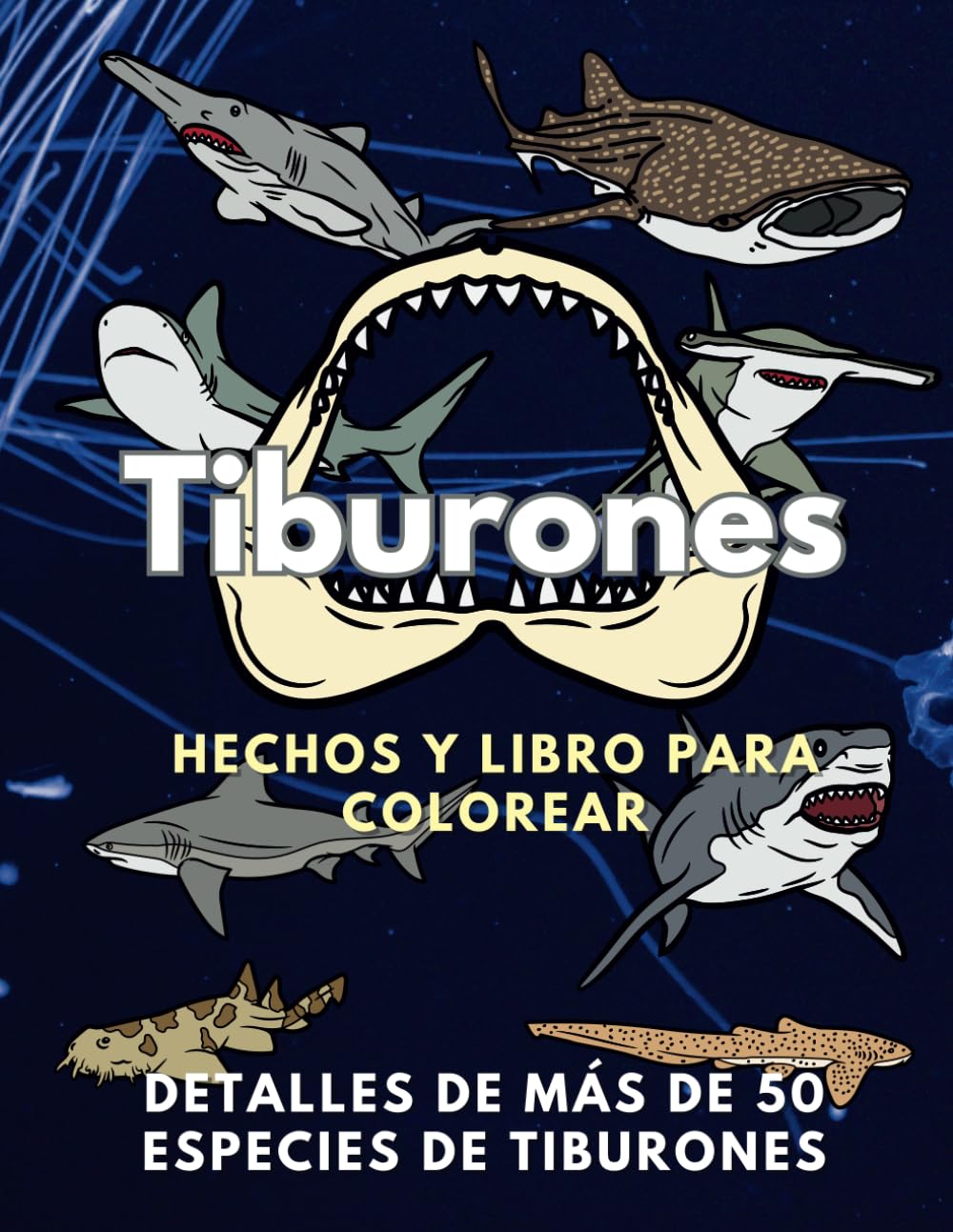 Tiburones: Hechos y Libro para Colorear: Libro de Datos Divertidos y Actividades de Colorear para Niños de 2 a 16 años