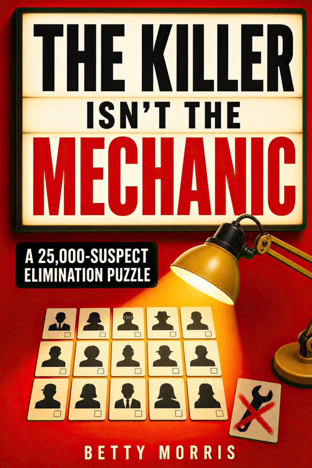 The Killer Isn't the Mechanic: A 25,000-Suspect Elimination Puzzle (One Guilty Name)