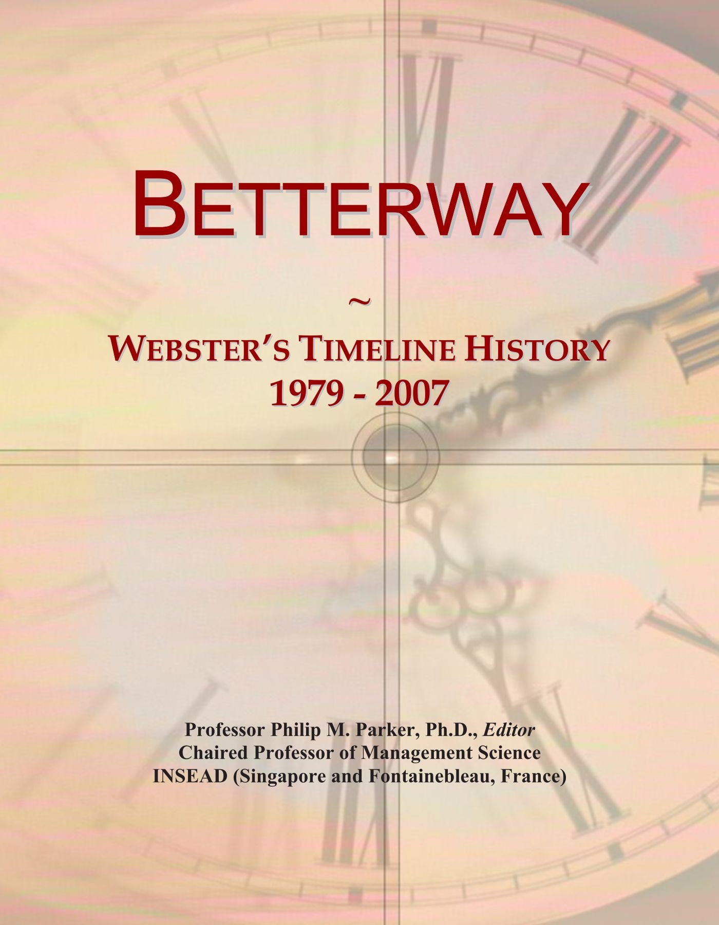 Betterway: Webster's Timeline History, 1979 - 2007
