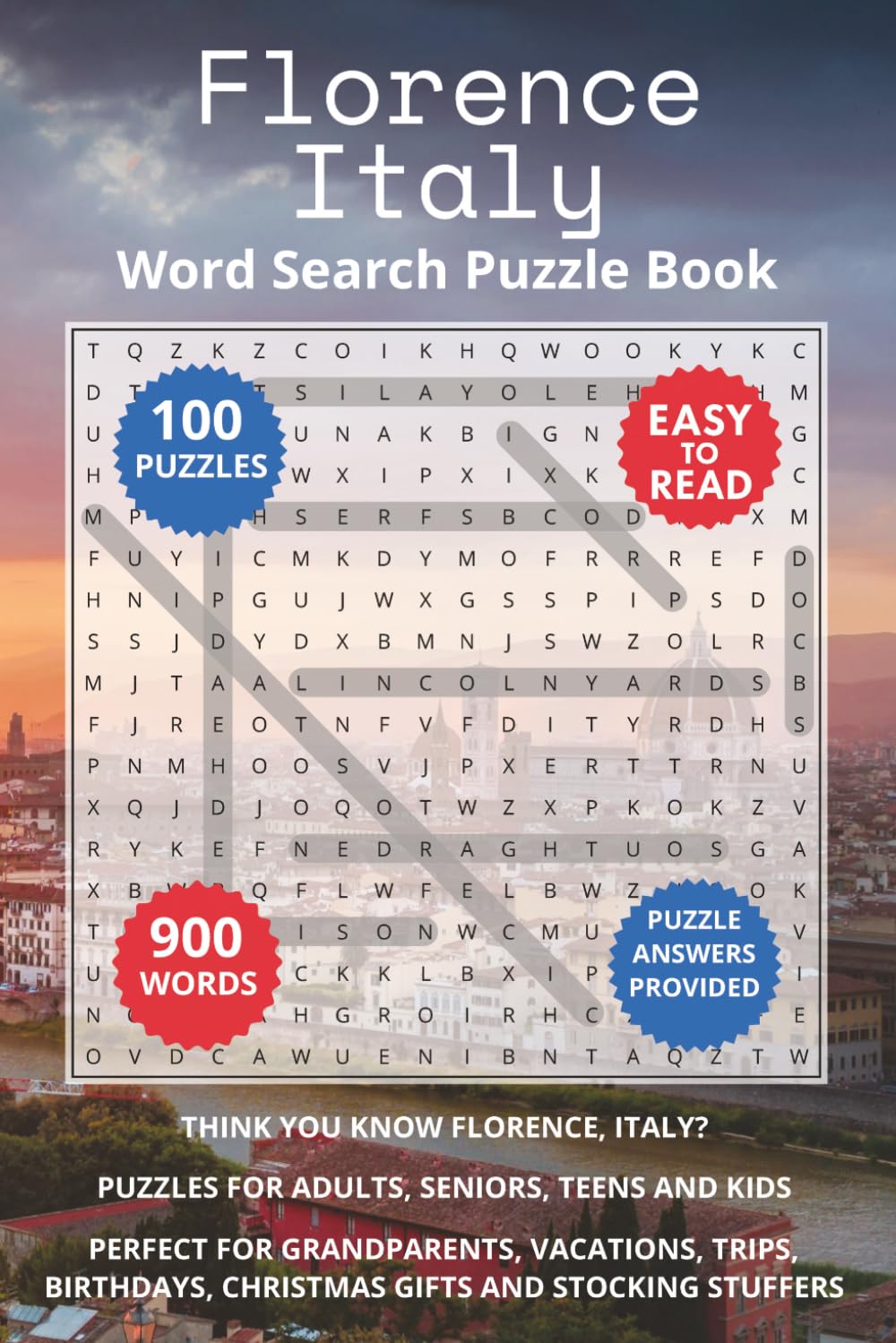 Florence Italy Word Search Puzzle Book: Think you know Florence, Italy? Puzzles for Adults, Seniors, Teens and Kids. Perfect for Grandparents, ... Christmas Gifts and Stocking Stuffers.