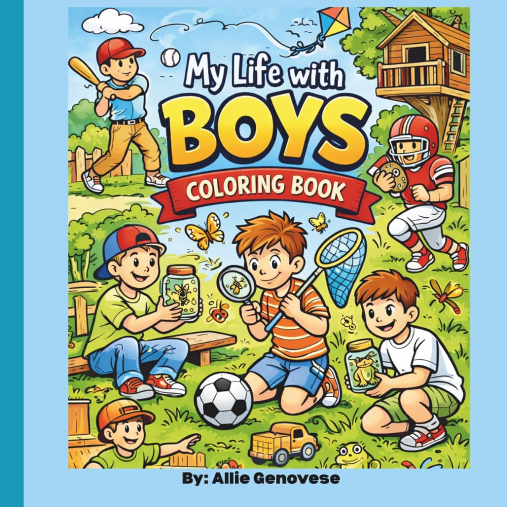 My Life With Boys Coloring Book: Where Every Day is an Adventure