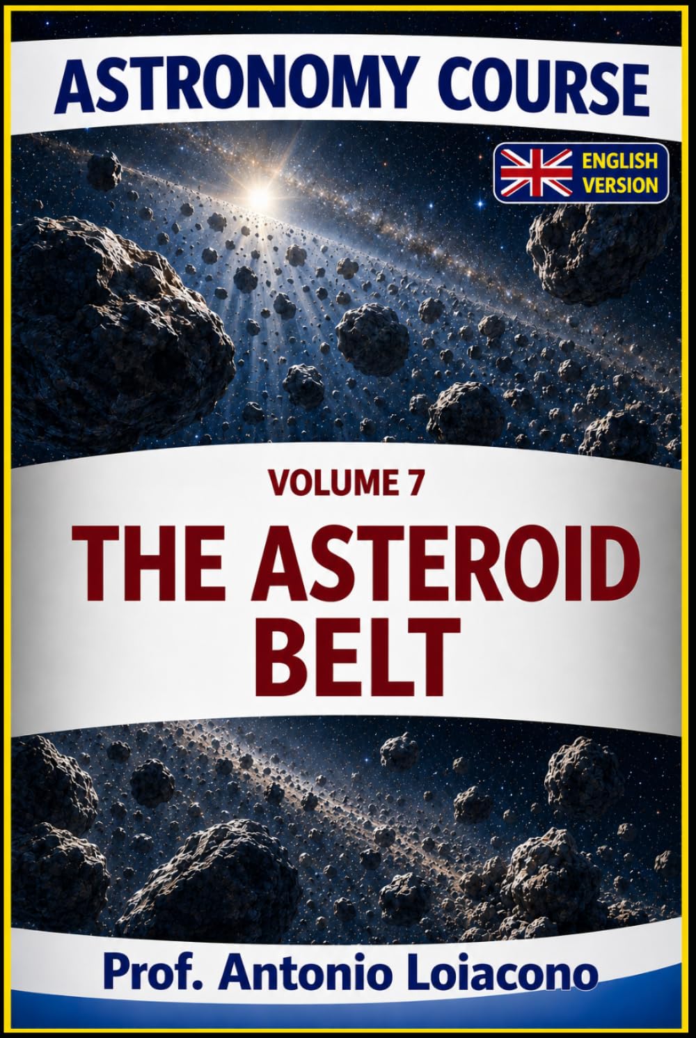 ASTRONOMY COURSE - Vol. 7 - THE ASTEROID BELT: The Planet Never Born