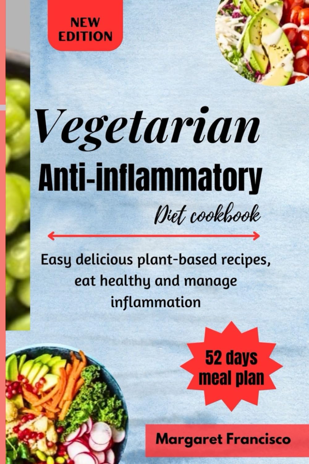 Vegetarian anti-inflammatory diet cookbook: Easy delicious plant-based recipes, eat healthy and manage inflammation