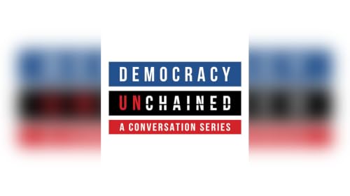 Democracy Unchained: A Conversation Series – vue 5