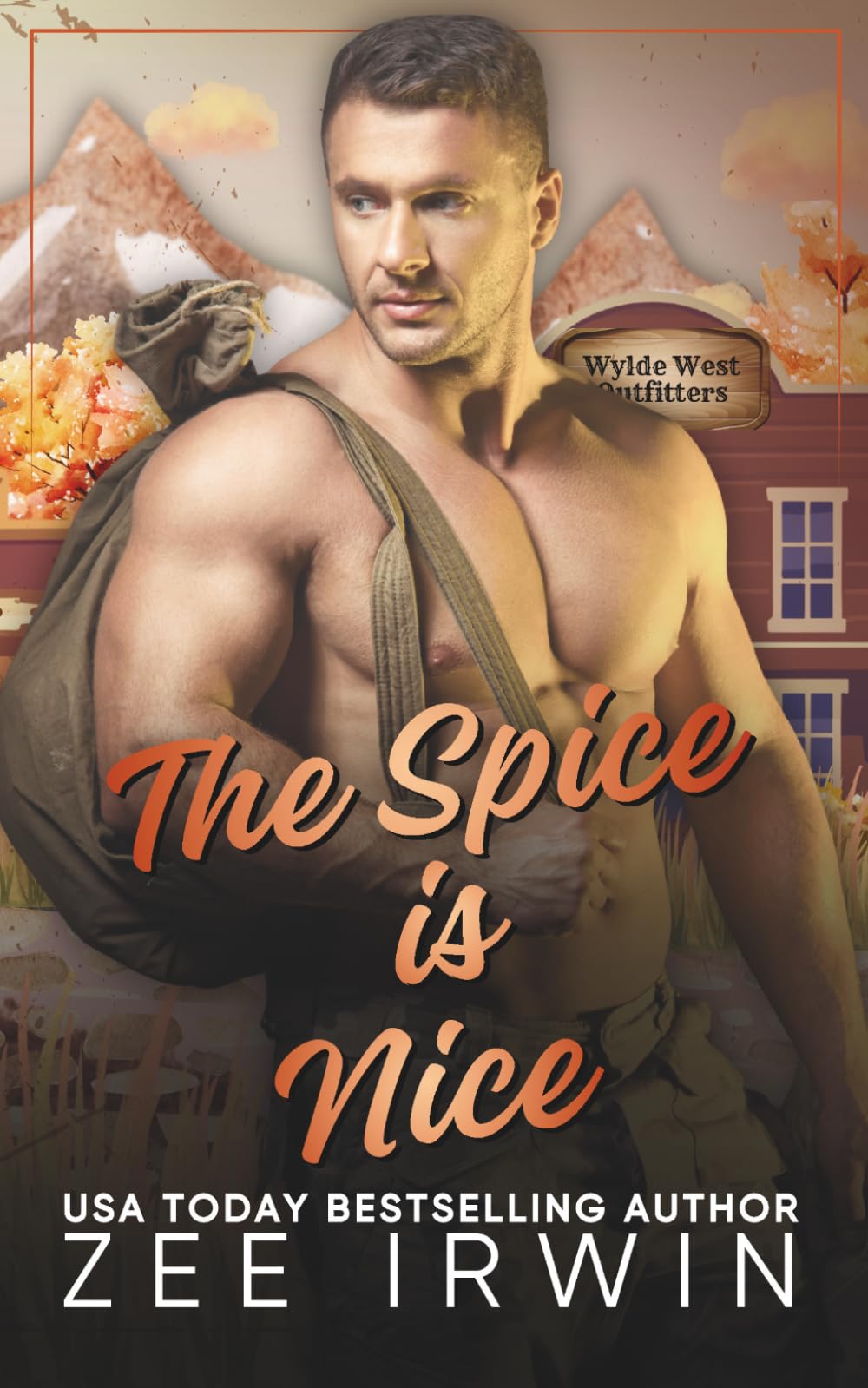 The Spice Is Nice: A Steamy Fake Dating Small-Town Cowboy Romance (Alphas Fall Hard Collection)