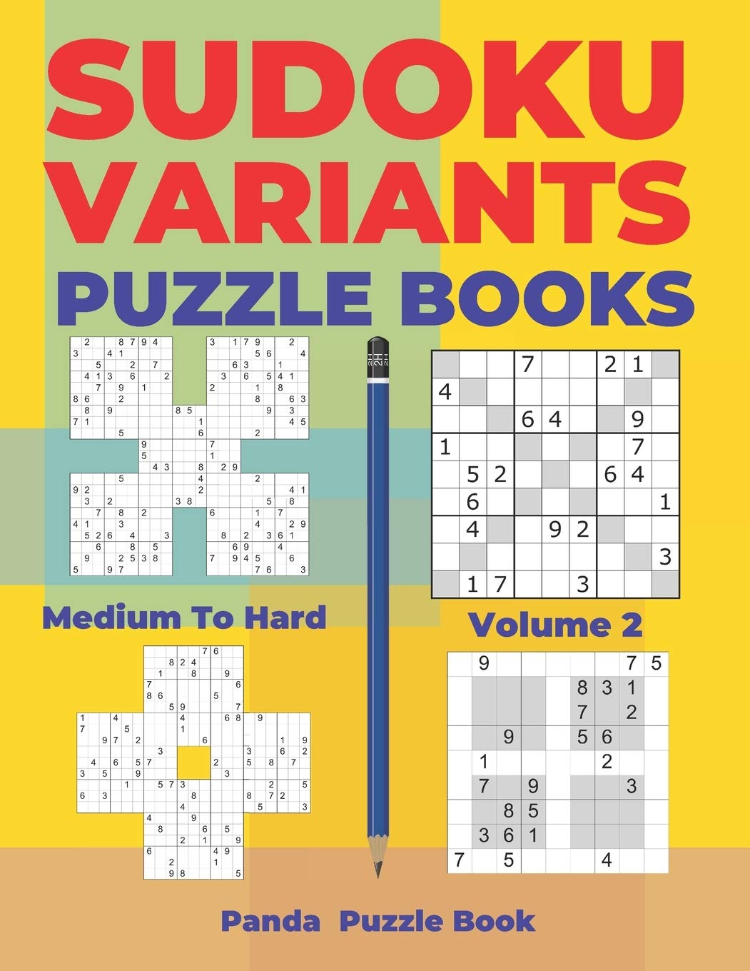 Sudoku Variants Puzzle Books Medium to Hard - Volume 2: Sudoku Variations Puzzle Books - Brain Games For Adults