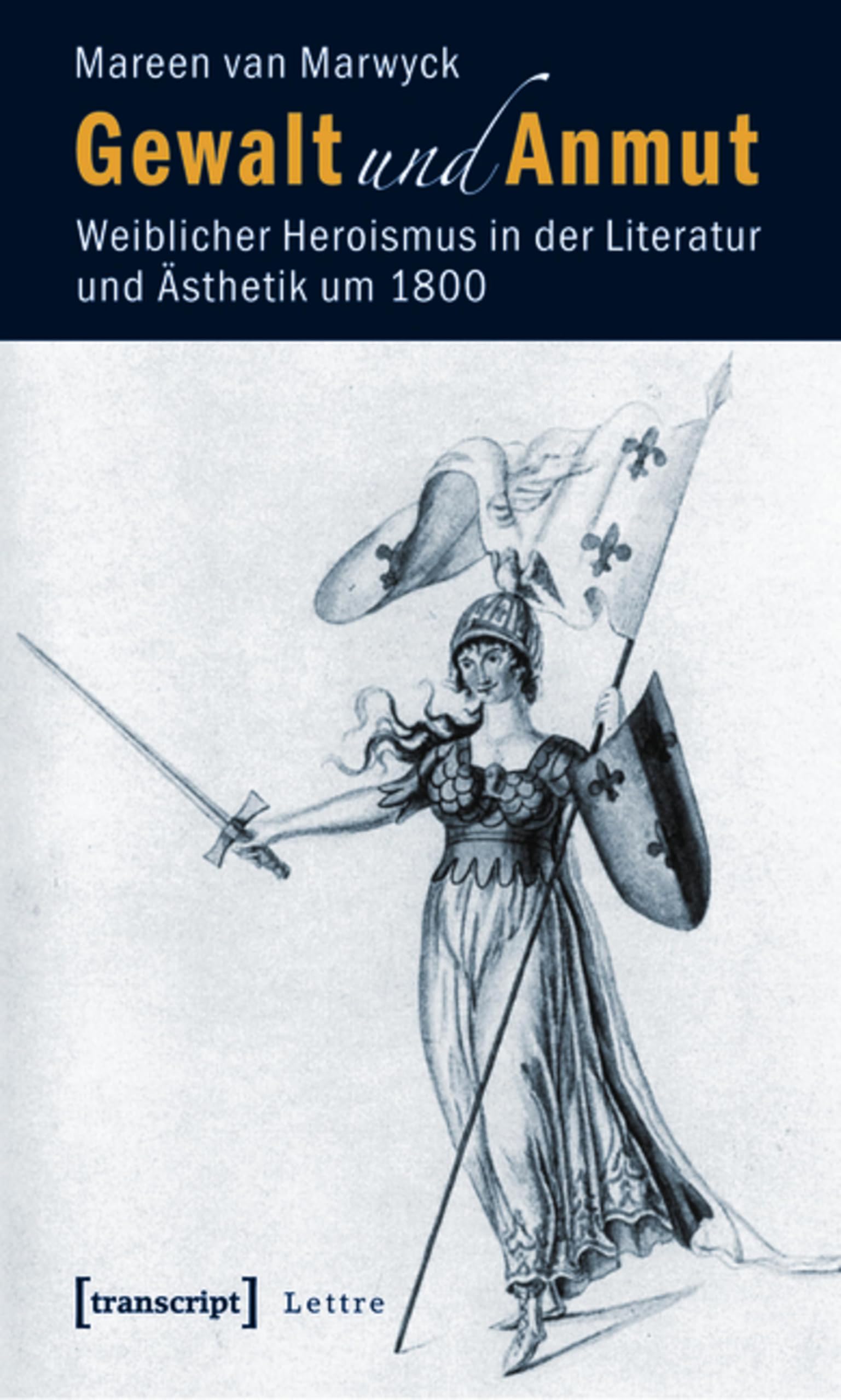 Gewalt und Anmut héroïsme féminin 1800, une édition critique d'exception