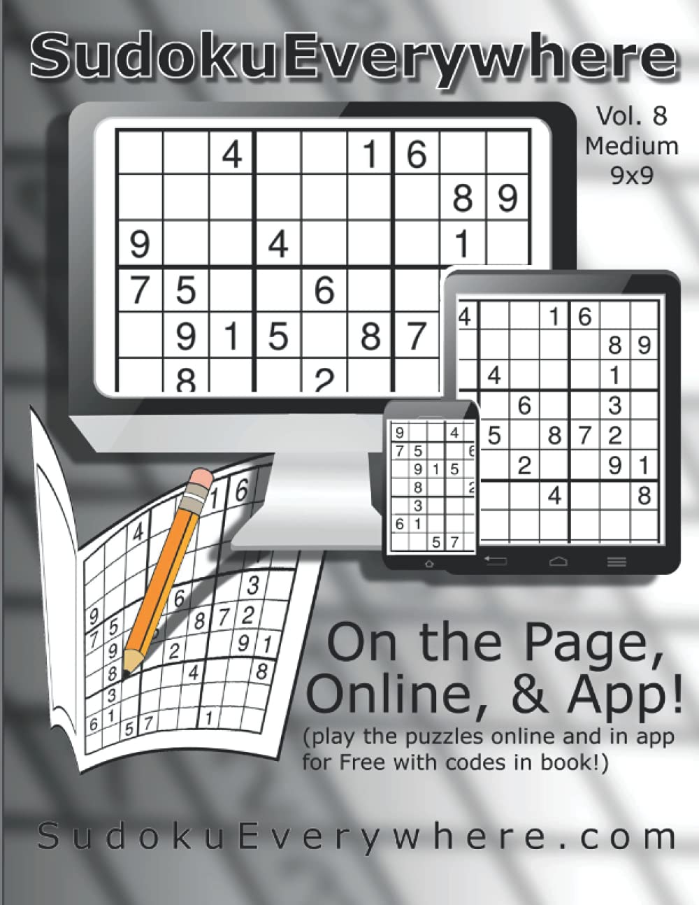 Sudoku Everywhere Vol. 8: Play on the Page or on the Internet or in the App!