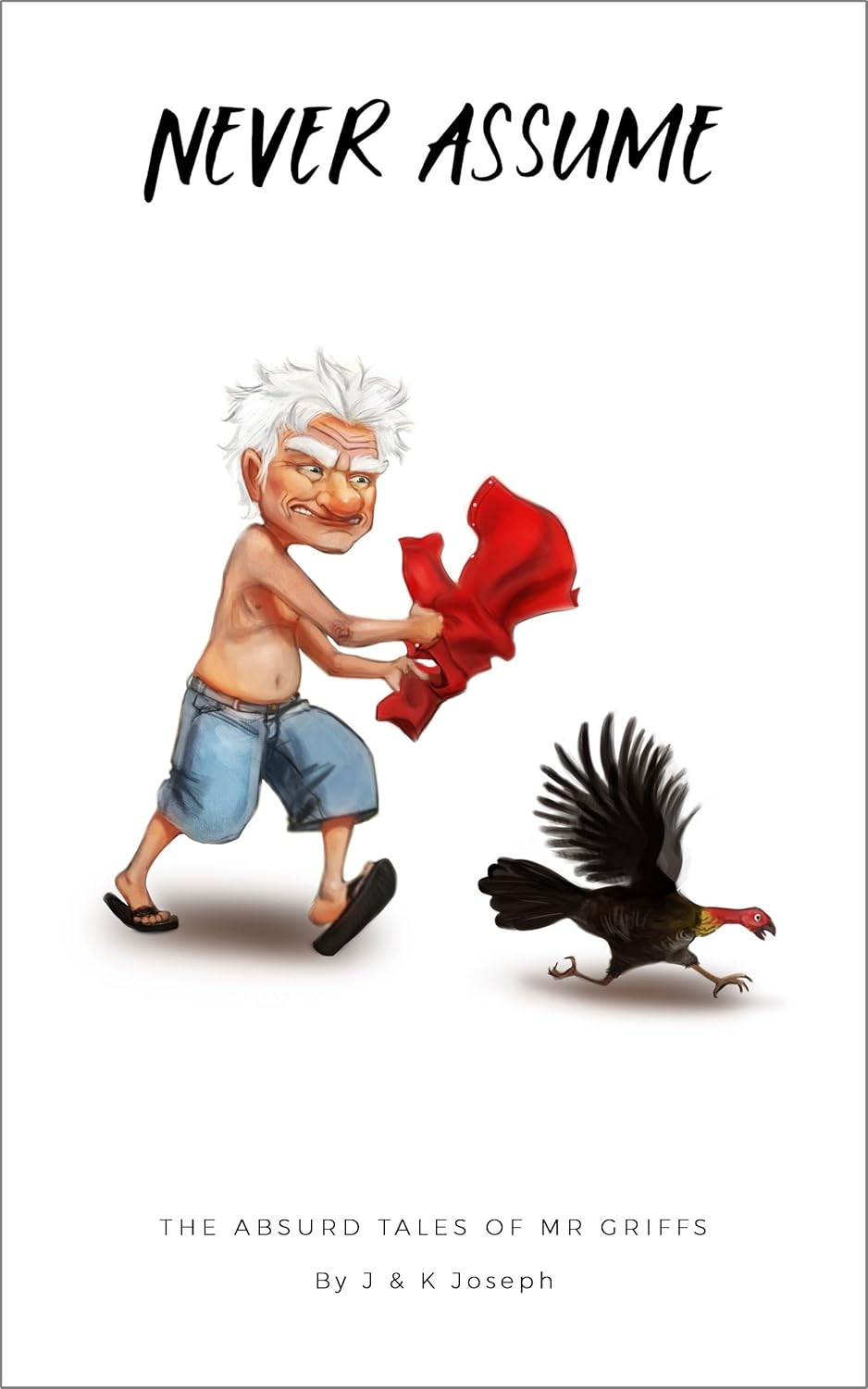 Never Assume (The Absurd Tales of Mr Griffs Book 1) Kindle edition by