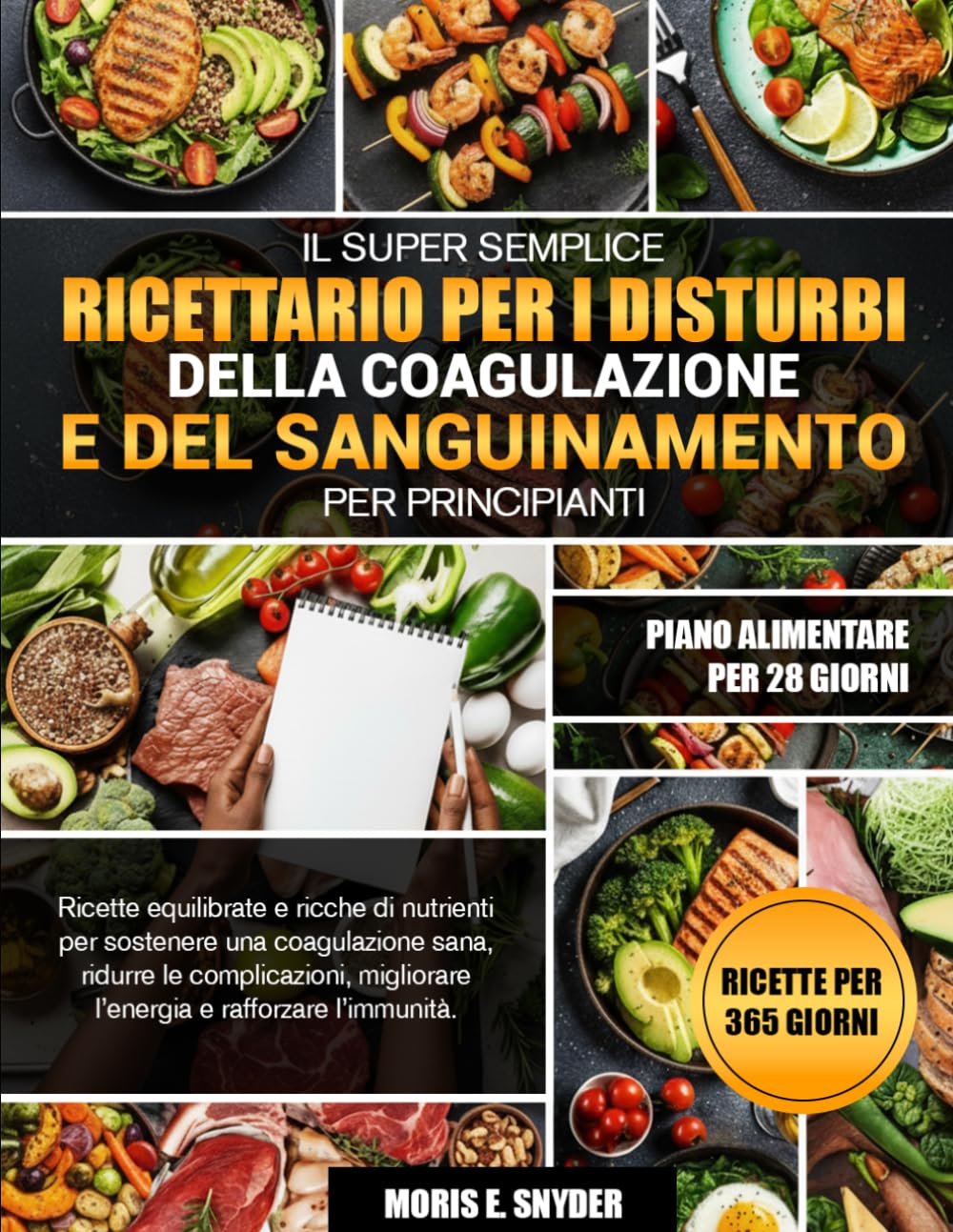 IL SUPER SEMPLICE RICETTARIO PER I DISTURBI DELLA COAGULAZIONE E DEL SANGUINAMENTO PER PRINCIPIANTI: Ricette equilibrate e ricche di nutrienti per ... migliorare l’energia e rafforzare l’immunità.