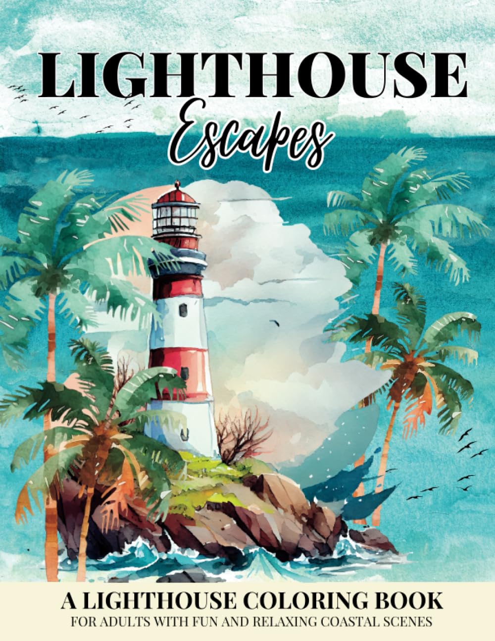 Lighthouse Escapes: A Lighthouse Coloring Book for Adults With Fun and Relaxing Coastal Scenes