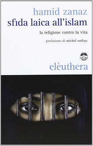Sfida laica all'islam. La religione contro la vita