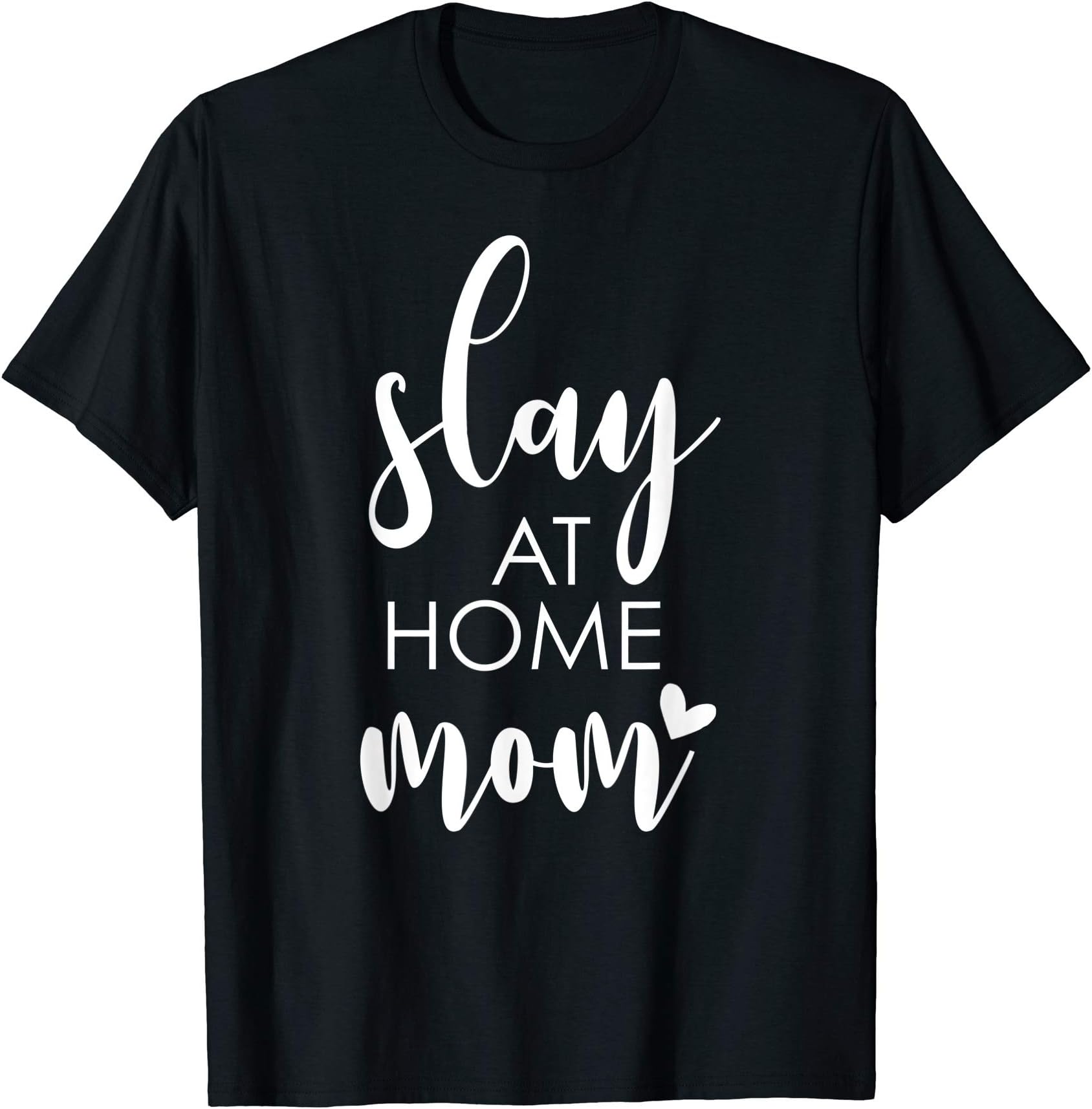 GetThreadSlay At Home Mom - Uplifting Housewife Slogan T-Shirt T-Shirt