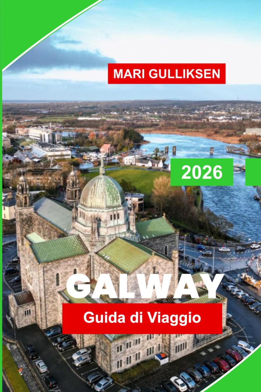 Galway Guida di viaggio 2026: Scopri il fascino della costa, la musica tradizionale, le strade storiche, la cucina locale e i consigli pratici per la tua vacanza in Irlanda.