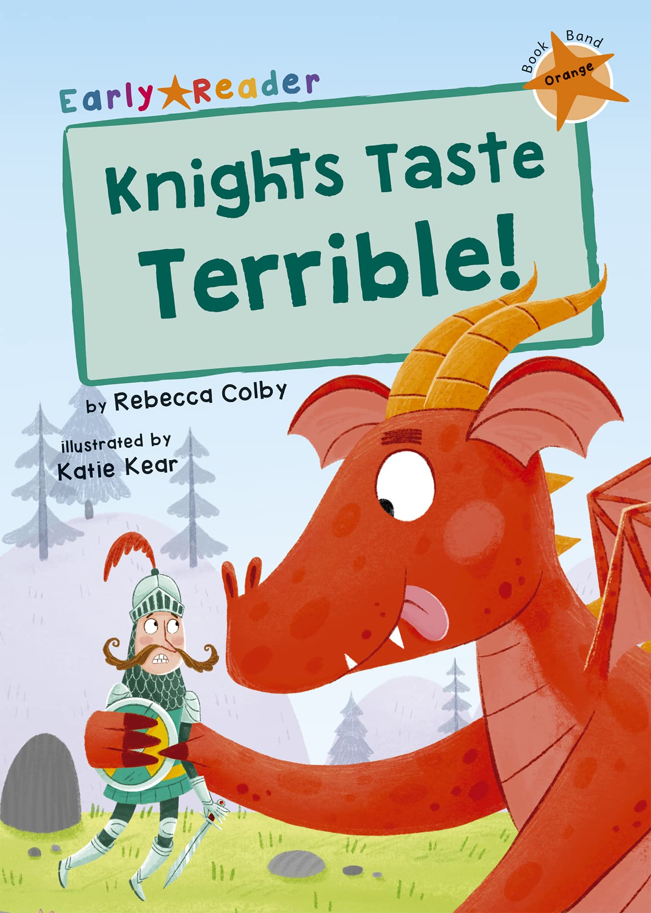 Knights Taste Terrible! (Orange Early Reader) by Rebecca Colby (Paperback Book)
