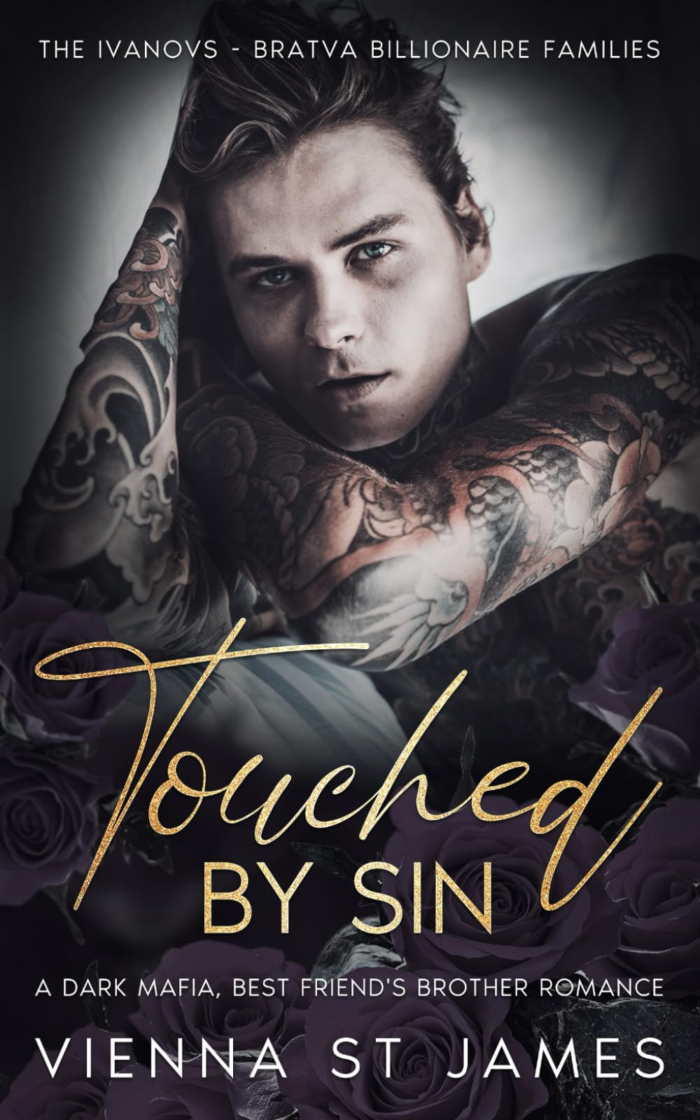 Touched by Sin: A dark mafia, best friend's brother romance (The Ivanovs - Bratva Billionaire Families)
