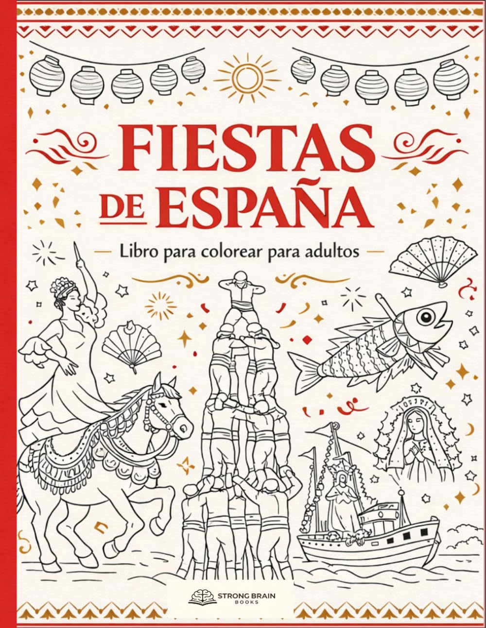 FIESTAS DE ESPAÑA: Libro para colorear para adultos