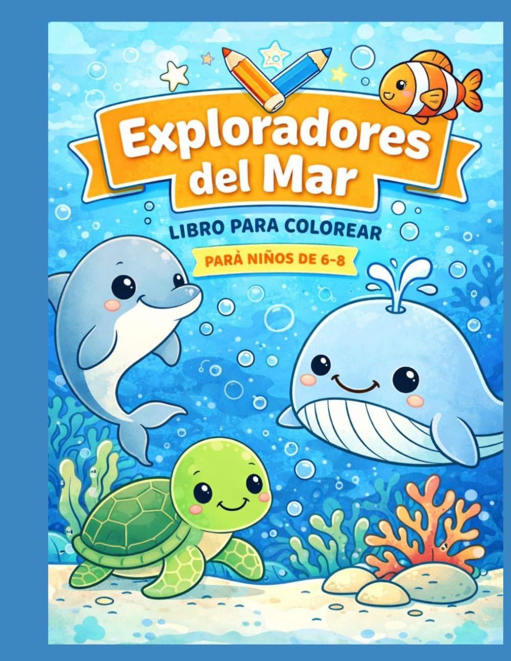 EXPLORADORES DEL MAR: Diversión, creatividad y aprendizaje bajo el océano