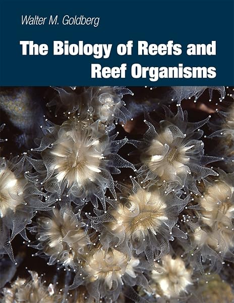 The Biology of Reefs and Reef Organisms