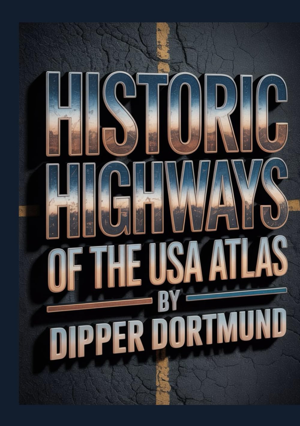 Historic Highways Of The USA Atlas: Route 66, Blue Ridge Parkway, Lincoln Highway & National Scenic Byways Map & Travel Guide