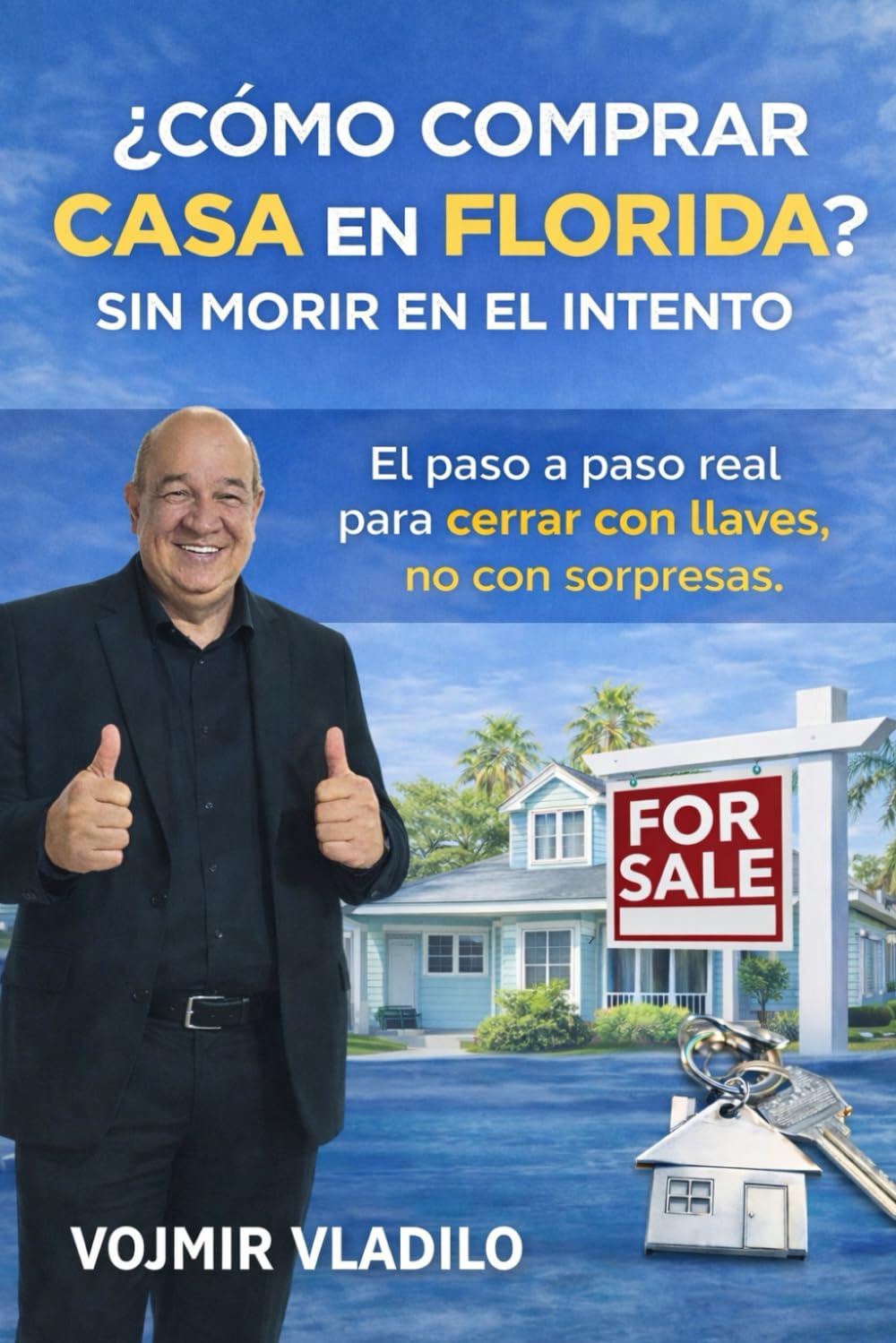 ¿CÓMO COMPRAR CASA EN FLORIDA Y NO MORIR EN EL INTENTO?: EL paso a paso REAL para cerrar con llaves y no son sorpresas