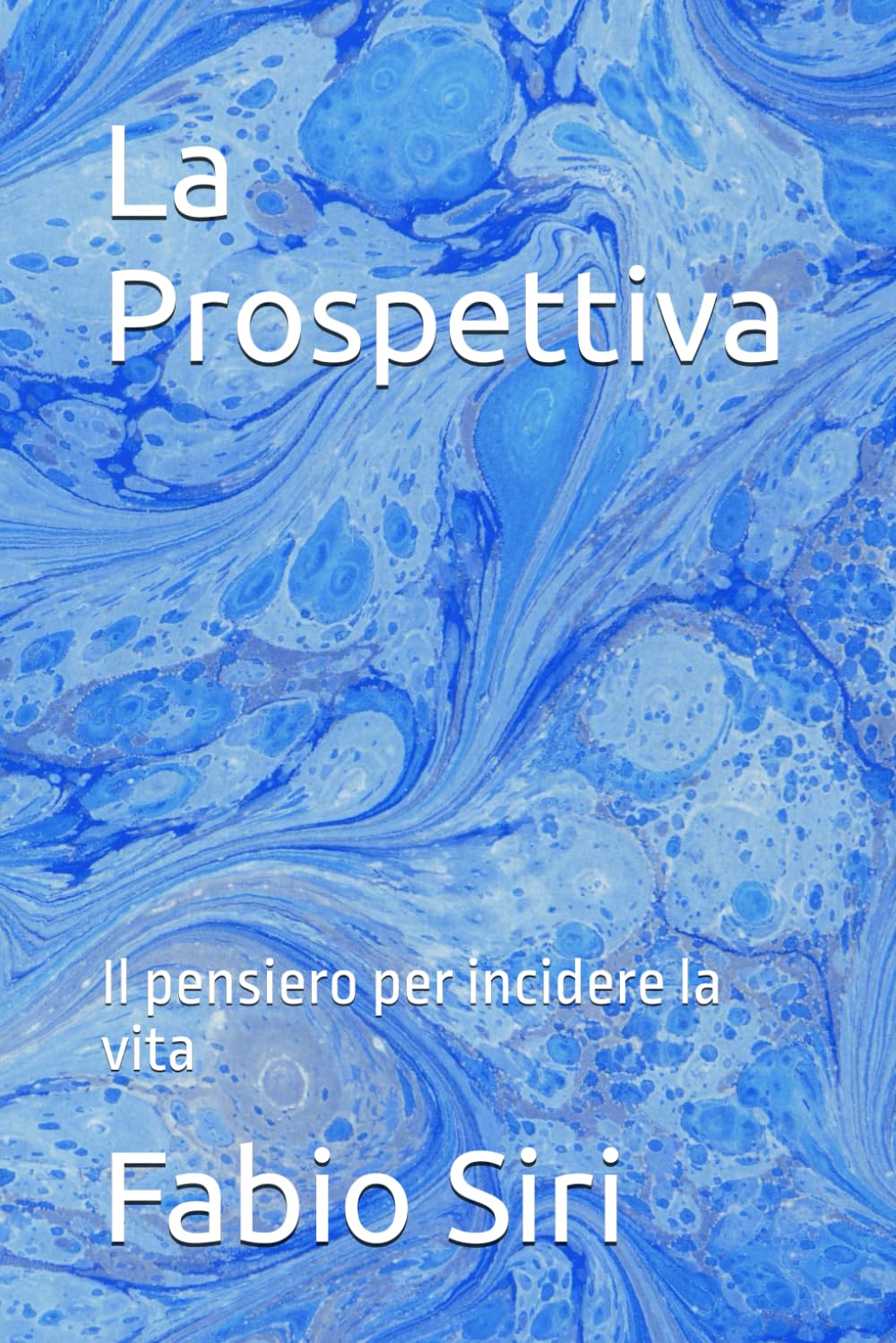 La Prospettiva: Il pensiero per incidere la vita