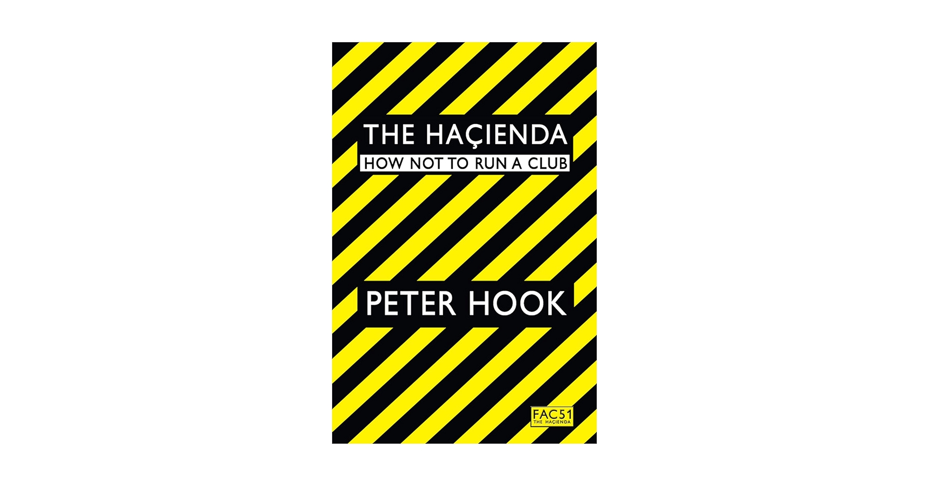 文学・小説 THE HACIENDA HOW NOT TO RUN A CLUB The Hacienda: How Not to Run a Club: Hook, Peter